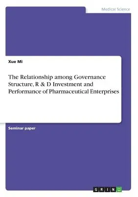 Relația dintre structura de guvernanță, investițiile în cercetare și dezvoltare și performanța întreprinderilor farmaceutice - The Relationship among Governance Structure, R & D Investment and Performance of Pharmaceutical Enterprises