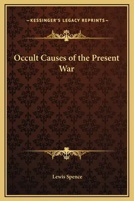 Cauzele oculte ale războiului actual - Occult Causes of the Present War