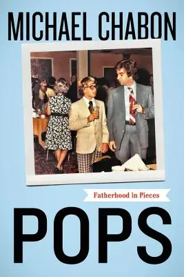 Pops: Paternitate în bucăți - Pops: Fatherhood in Pieces