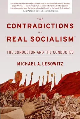 Contradicțiile socialismului real: Conducătorul și condusul - The Contradictions of Real Socialism: The Conductor and the Conducted