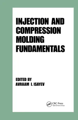 Fundamentele turnării prin injecție și compresie - Injection and Compression Molding Fundamentals