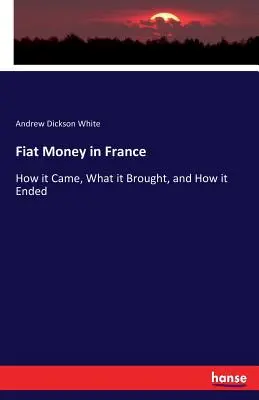 Moneda Fiat în Franța: Cum a apărut, ce a adus și cum s-a terminat - Fiat Money in France: How it Came, What it Brought, and How it Ended