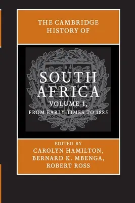 Istoria Cambridge a Africii de Sud: Volumul 1, din cele mai vechi timpuri până în 1885 - The Cambridge History of South Africa: Volume 1, from Early Times to 1885