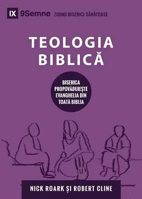 Teologia biblică (română): Cum învață Biserica Evanghelia cu credință - Teologia Biblică (Biblical Theology) (Romanian): How the Church Faithfully Teaches the Gospel