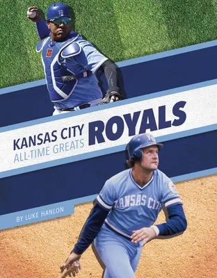 Marile glorii ale Kansas City Royals din toate timpurile - Kansas City Royals All-Time Greats