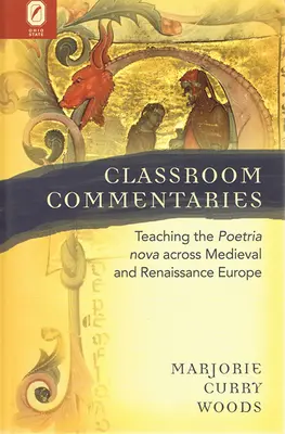Comentariile din sala de clasă: Predarea Poetria nova în Europa medievală și renascentistă - Classroom Commentaries: Teaching the Poetria nova across Medieval and Renaissance Europe