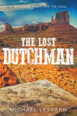 Olandezul pierdut: O vânătoare de comori pentru suflet - The Lost Dutchman: A Treasure Hunt for the Soul