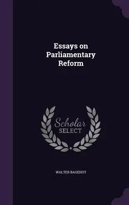 Eseuri privind reforma parlamentară - Essays on Parliamentary Reform