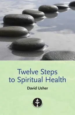 Doisprezece pași către sănătatea spirituală - Twelve Steps to Spiritual Health