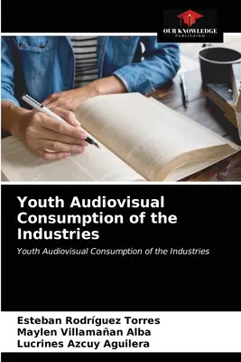 Consumul audiovizual al tinerilor din industriile - Youth Audiovisual Consumption of the Industries