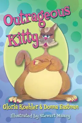 Pisicuța scandaloasă - Outrageous Kitty