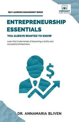 Principiile antreprenoriale esențiale pe care ați vrut întotdeauna să le cunoașteți - Entrepreneurship Essentials You Always Wanted To Know