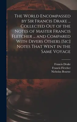 The World Encompassed by Sir Francis Drake ... Colectată din notele maestrului Francis Fletcher ... și comparată cu diverse alte note [sic] T - The World Encompassed by Sir Francis Drake ... Collected out of the Notes of Master Francis Fletcher ... and Compared With Divers Others [sic] Notes T