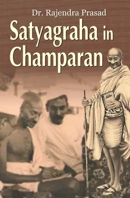Satyagraha în Champaran - Satyagraha in Champaran