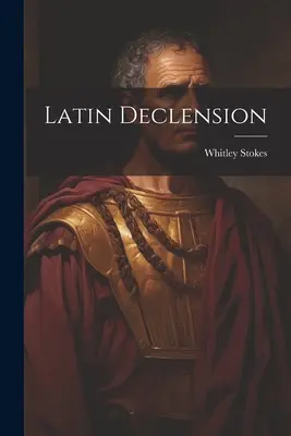 Declinarea latină - Latin Declension