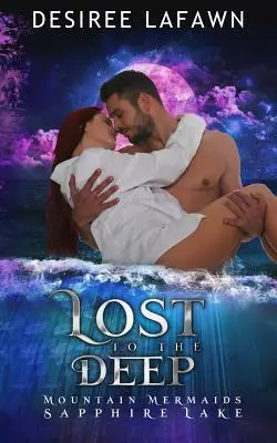 Lost to the Deep: Sirene de munte (Sapphire Lake) - Lost to the Deep: Mountain Mermaids (Sapphire Lake)