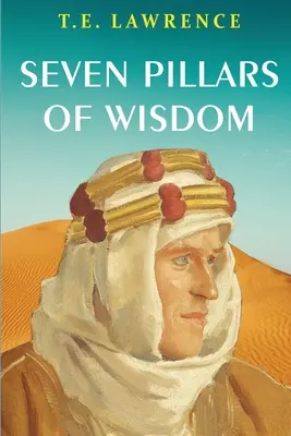 Șapte piloni ai înțelepciunii - Seven Pillars of Wisdom