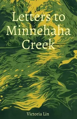 Scrisori către Minnehaha Creek - Letters to Minnehaha Creek