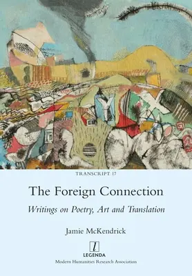 The Foreign Connection: Scrieri despre poezie, artă și traducere - The Foreign Connection: Writings on Poetry, Art and Translation