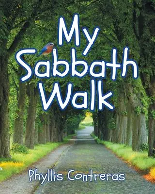 Plimbarea mea de Sabat - My Sabbath Walk