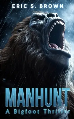 Manhunt: Un thriller cu Bigfoot - Manhunt: A Bigfoot Thriller