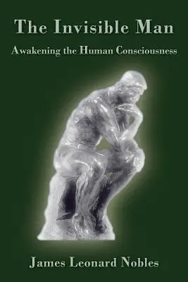 Omul invizibil: Trezirea conștiinței umane - The Invisible Man: Awakening the Human Consciousness