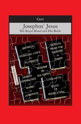 Iisus al lui Josephus: Sângele său regal și mireasa sa - Josephus' Jesus: His Royal Blood and His Bride