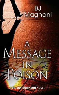 Un mesaj în otravă: Un roman cu Dr. Lily Robinson - A Message in Poison: A Dr. Lily Robinson Novel