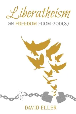 Liberatheism: Despre libertatea față de Dumnezeu(uri) - Liberatheism: On Freedom from God(s)
