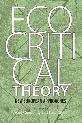 Teoria ecocritică: Noi abordări europene - Ecocritical Theory: New European Approaches