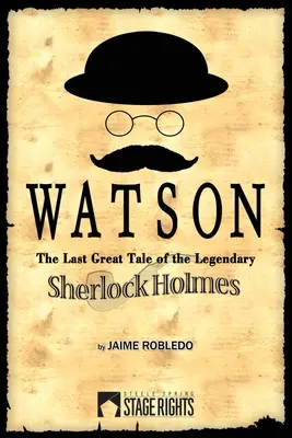Watson: Ultima mare poveste a legendarului Sherlock Holmes - Watson: The Last Great Tale of the Legendary Sherlock Holmes
