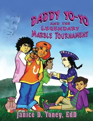 Daddy Yo-Yo și legendarul turneu de bile - Daddy Yo-Yo and the Legendary Marble Tournament