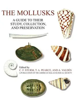 The Mollusks: Un ghid pentru studiul, colectarea și conservarea lor - The Mollusks: A Guide to Their Study, Collection, and Preservation