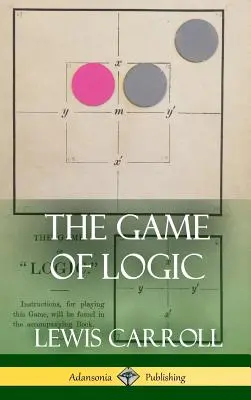Jocul de logică (Hardcover) - The Game of Logic (Hardcover)