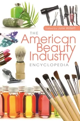 Enciclopedia industriei americane a frumuseții - The American Beauty Industry Encyclopedia