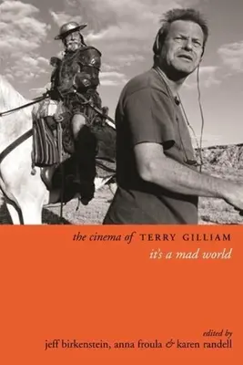 Filmul lui Terry Gilliam: O lume nebună (The Cinema of Terry Gilliam: It's a Mad World) - The Cinema of Terry Gilliam: It's a Mad World