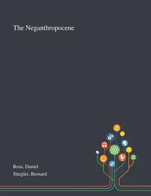 Negantropocenul - The Neganthropocene