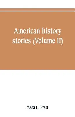 Povești de istorie americană (Volumul II) - American history stories (Volume II)