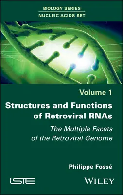 Structuri și funcții ale Rnas retrovirale: Fațetele multiple ale genomului retroviral - Structures and Functions of Retroviral Rnas: The Multiple Facets of the Retroviral Genome