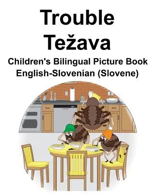 Engleză-slovenă (slovenă) Trouble/Tezava Carte ilustrată bilingvă pentru copii - English-Slovenian (Slovene) Trouble/Tezava Children's Bilingual Picture Book
