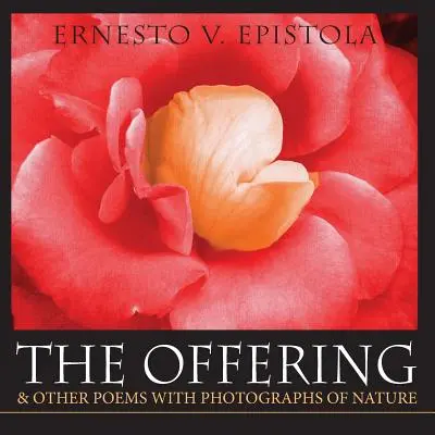 Ofranda și alte poezii cu fotografii din natură - The Offering & Other Poems with Photographs of Nature