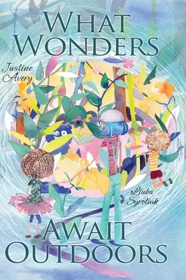 Ce minuni așteaptă în aer liber - What Wonders Await Outdoors
