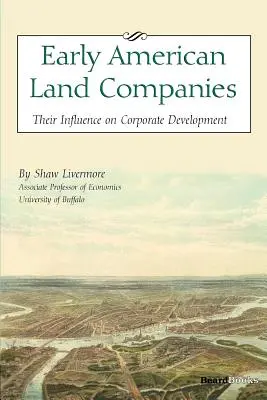 Primele companii funciare americane: Influența lor asupra dezvoltării corporative - Early American Land Companies: Their Influence on Corporate Development