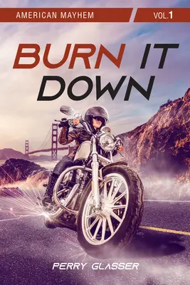 Burn It Down: American Mayhem Vol. 1 Volumul 72 - Burn It Down: American Mayhem Vol. 1 Volume 72