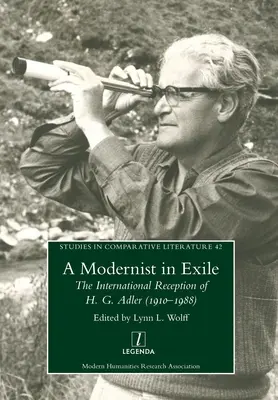 Modernist în exil: Receptarea internațională a lui H. G. Adler (1910-1988) - Modernist in Exile: The International Reception of H. G. Adler (1910-1988)