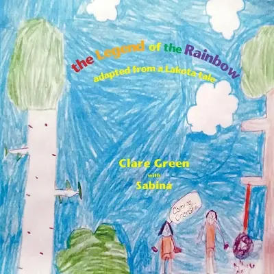 Legenda curcubeului: adaptare după o poveste Lakota - The Legend of the Rainbow: adapted from a Lakota tale