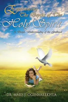 Experimentarea profunzimilor Duhului Sfânt: O înțelegere mai profundă a Dumnezeirii - Experiencing the Depths of the Holy Spirit: A Deeper Understanding of the Godhead