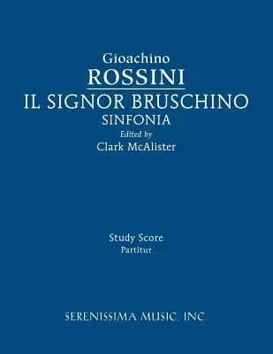 Il Signor Bruschino Sinfonia: Studiu partitură - Il Signor Bruschino Sinfonia: Study score