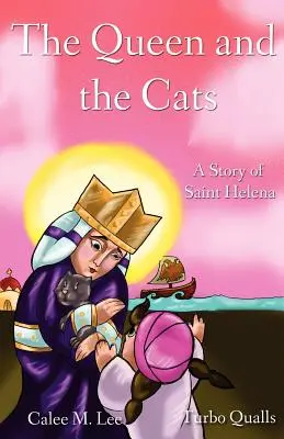 Regina și pisicile: O poveste din Sfânta Elena - The Queen and the Cats: A Story of Saint Helena