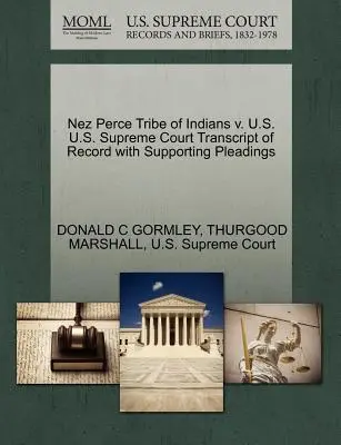 Nez Perce Tribe of Indians V. S.U.A. Curtea Supremă a S.U.A. Transcript of Record with Supporting Pleadings - Nez Perce Tribe of Indians V. U.S. U.S. Supreme Court Transcript of Record with Supporting Pleadings